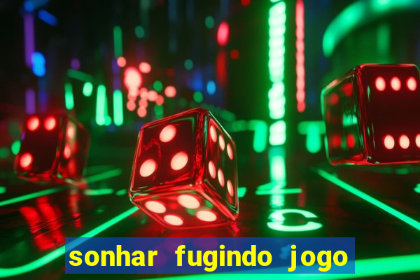 sonhar fugindo jogo do bicho